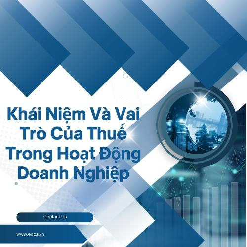Khái Niệm Và Vai Trò Của Thuế Trong Hoạt Động Doanh Nghiệp